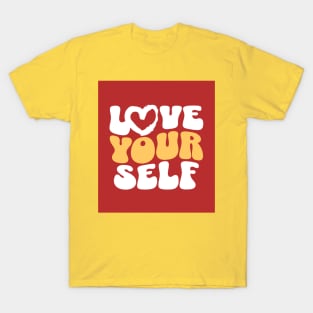 Love your self T-Shirt